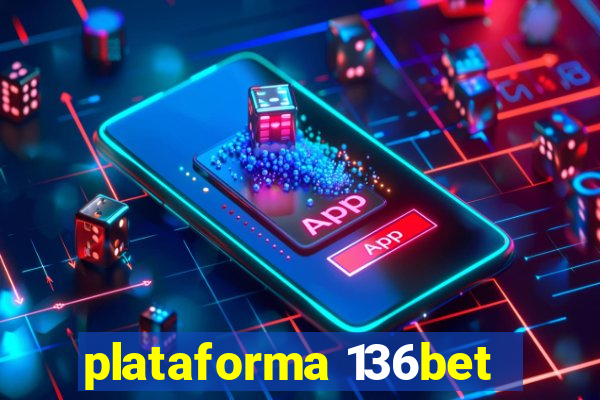 plataforma 136bet